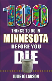 100 Things to Do in Minnesota Before You Die