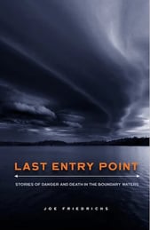 In Last Entry Point- Stories of Danger and Death in the Boundary Waters