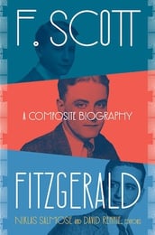 F. Scott Fitzgerald- A Composite Biography, Editors Niklas Salmose and David Rennie