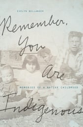 Remember, You Are Indigenous-Memories of a Native Childhood copy