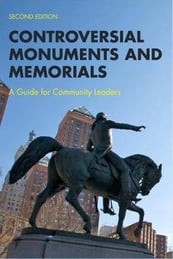 Controversial Monuments and Memorials A Guide for Community Leaders, Second Edition Edited by David B. Allison