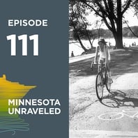 Minnesota-Unraveled-Episode 111