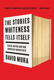 Cover-The Stories Whiteness Tells Itself Racial Myths and Our American Narratives