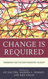 Book cover for Change Is Required, Preparing for the Post-Pandemic Museum
