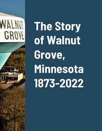Book cover-The Story of Walnut Grove, Minnesota 1873-2022