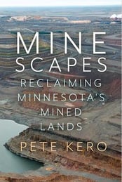 Cover of book, Minescapes-Reclaiming Minnesotas Mined Lands