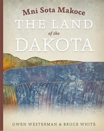 Book cover of Mni Sota Makoce, The Land of the Dakota