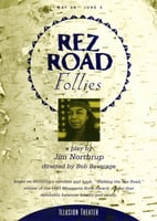 Postcard advertising Jim Northrup’s play Rez Road Follies, which was performed at the Illusion Theater, May 18–June 4, 1995. The back of the postcard includes a description of the play, performance schedule, price list and theater information. Northrup, Fond du Lac Band of Lake Superior Chippewa, is from Minnesota.